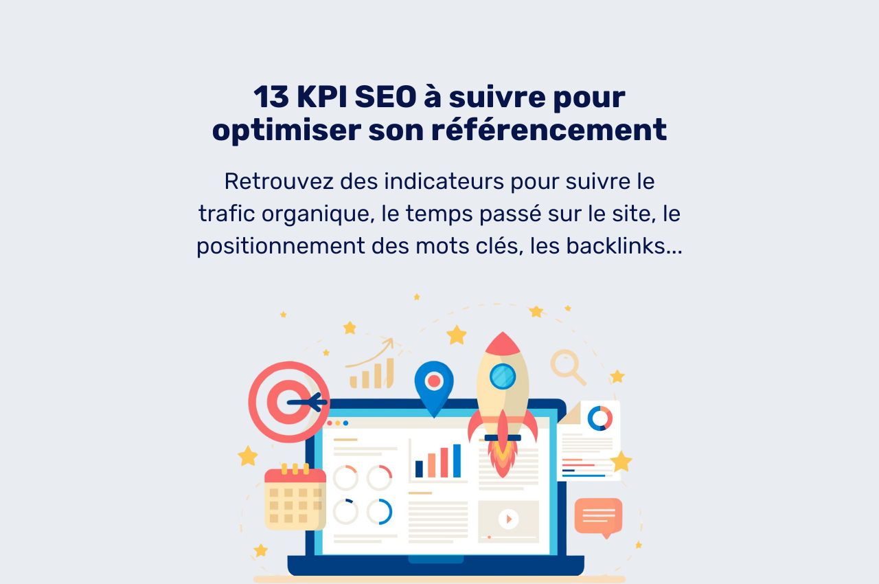 13 KPI SEO à surveiller pour optimiser son référencement web